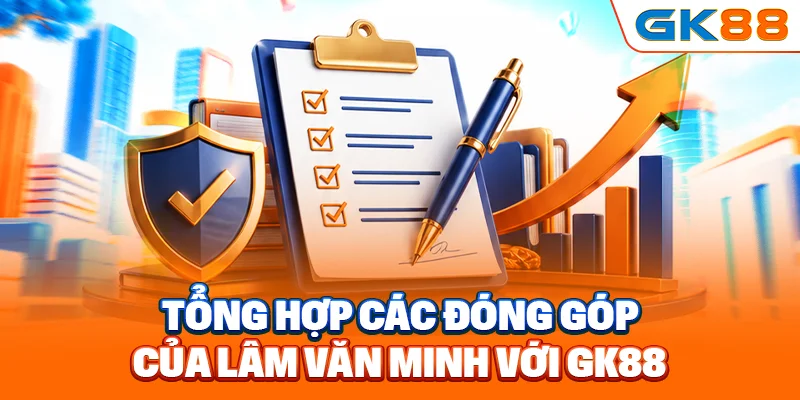 Tổng hợp các đóng góp của tác giả Lâm Văn Minh